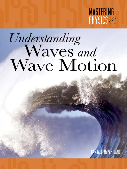 Title details for Understanding Waves and Wave Motion by Randall McPartland - Available